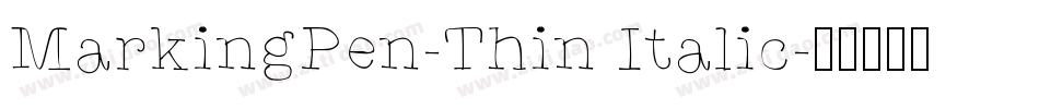 MarkingPen-Thin Italic字体转换